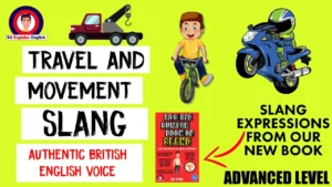 Slang English expressions about Travel & Movement